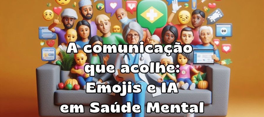 A comunicação que acolhe Emojis e IA em saúde mental burnout