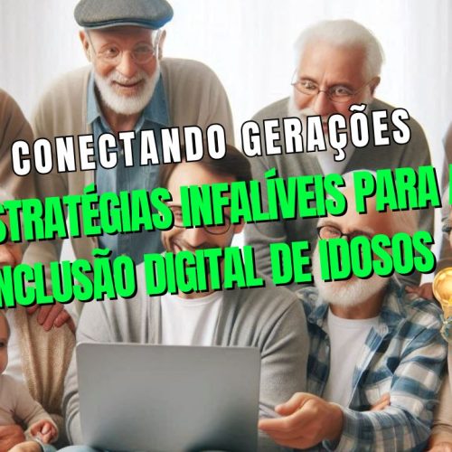Conectando Gerações 7 Estratégias Infalíveis para a Inclusão Digital de Idosos
