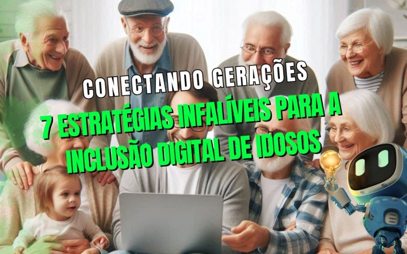 Conectando Gerações 7 Estratégias Infalíveis para a Inclusão Digital de Idosos