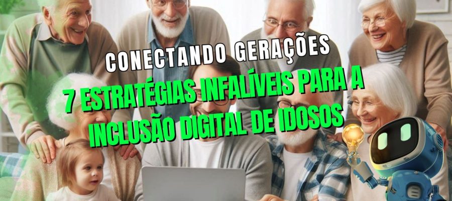 Conectando Gerações 7 Estratégias Infalíveis para a Inclusão Digital de Idosos