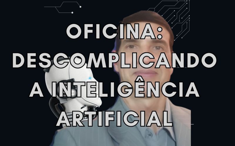 oficina FORUM SOCIAL MUNDIAL Descomplicando a Inteligência Artificial Como Ela Pode Melhorar Sua Vida (Apresentação)